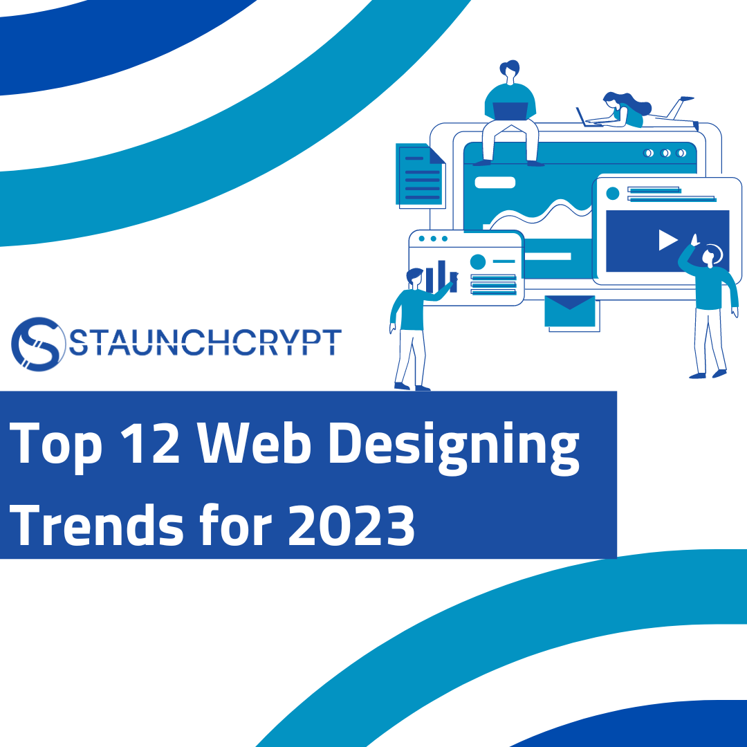 Discover the Top 12 Web Design Trends for 2023: Elevate Your Online Presence with Staunchcrypt